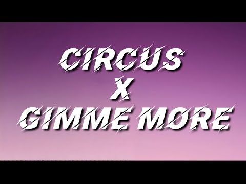 Britney Spears - Circus x Gimme more Lyrics Tiktok Remix Long Version