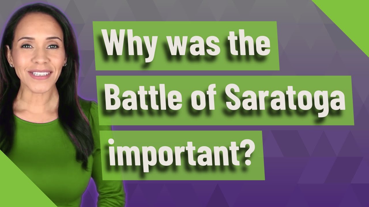 Who won the battle of Saratoga and why was it important? – EN General