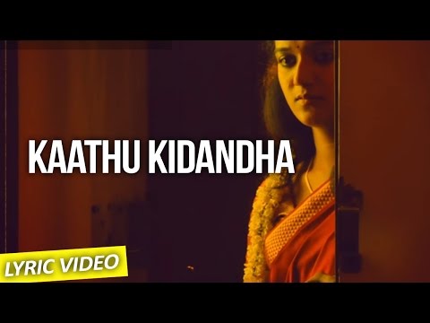kaathu kidandha song lyrics Thumbnail