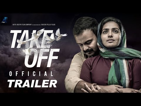 TAKE OFF - Official Trailer | Parvathy | Kunchacko Boban | Fahadh Fazil | Asif Ali