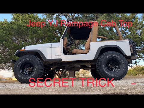Jeep YJ Rampage Cab Top Secret Trick