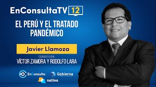 EnConsulta TV: El Perú y el Tratado pandémico - Javier Llamoza