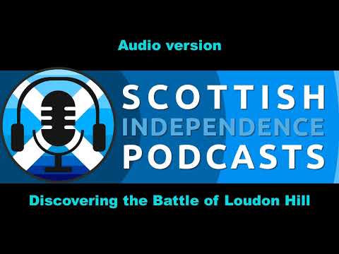 Discovering the Battle of Loudoun Hill -  Audio version