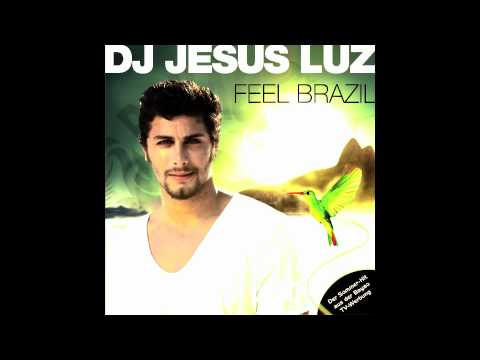 Jesus Luz - Feel Brazil ( Rework Remix)