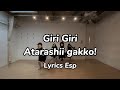 Giri Giri - Atarashii gakko! ~ Lyrics español