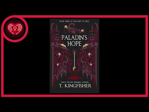 He's a Paladin, Can This Lich-Doctor Save His D*ck? Paladin's Hope by T. Kingfisher
