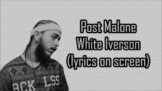 Post Malone  White Iverson (lyrics)