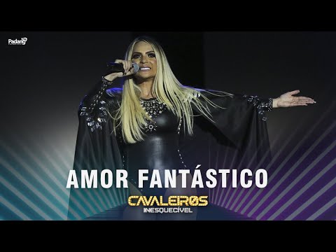 Cavaleiros do Forró - Amor Fantástico (DVD Cavaleiros Inesquecível - Ao Vivo em Natal)