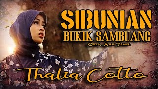 Download lagu Thalia Cotto || SIBUNIAN BUKIK SAMBUANG || Karya AGUS TAHER mp3