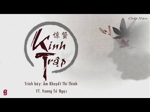 [Vietsub + Pinyin] Kinh Trập - Âm Khuyết Thi Thính (ft. Vương Tử Ngọc) || ​​​​惊蛰 - 音阙诗听 (feat. 王梓钰)