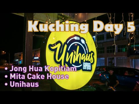 Kuching Day 5 (Jong Hua Kopitiam • Mita Cake House • Unihaus)