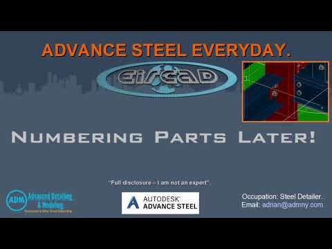 ADVANCE STEEL :  Numbering Parts Later.