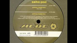Saiko-Pod ‎– Groove Moderator