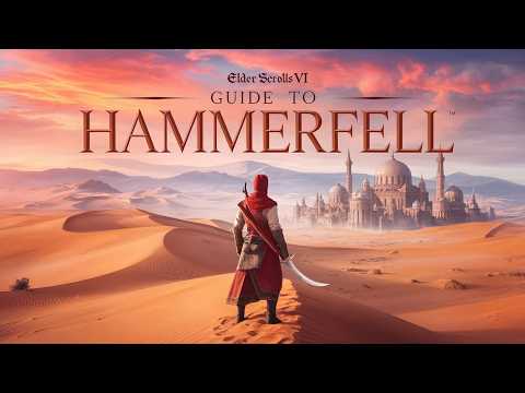 Elder Scrolls 6: Complete Guide to Hammerfell | Elder Scrolls Lore