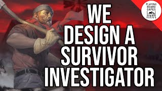 We design a custom Survivor investigator all about attaching! (Investigator Design with Beard)