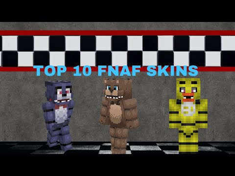 TOP 10  BEST FNAF SKINS FOR MINECRAFT