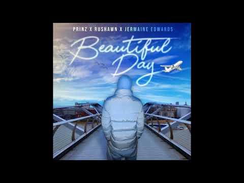 Prinz, Rushman & Jermaine Edwards - Beautiful Day (Open Verse)