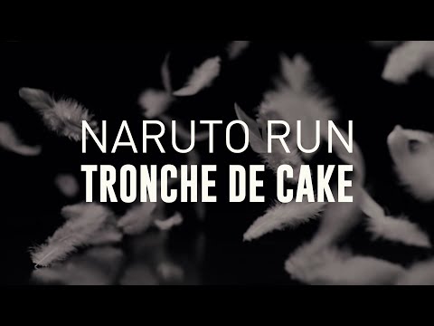 Tronche de Cake - Naruto Run (prod Vax1)