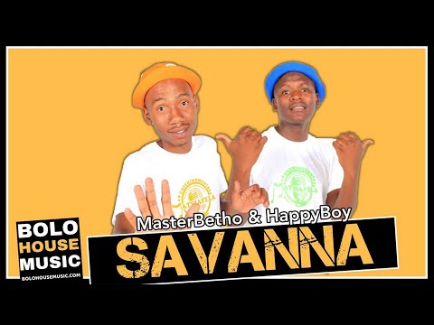 Master Betho & Happy Boy - Savanna (New Hit 2020)
