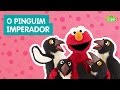 Vila Sésamo O Pinguim Imperador O Mundo Do Elmo