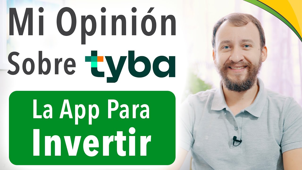 Mi Opinión Sobre Tyba - La App Para Invertir