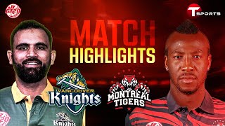 Highlights | Vancouver Knights vs Montreal Tigers | Global T20 Canada | T Sports