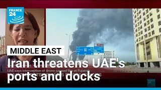 Iran threatens United Arab Emirate's ports and docks • FRANCE 24 English