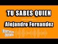Alejandro Fernandez - Tu Sabes Quien (Versión Karaoke)