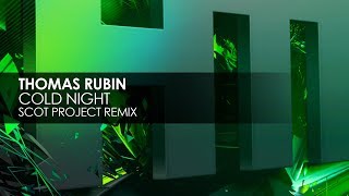 Thomas Rubin - Cold Night (Scot Project Remix)
