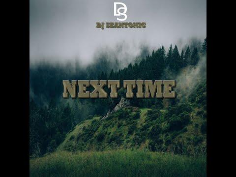Dj Seantonic - Next Time Official Video