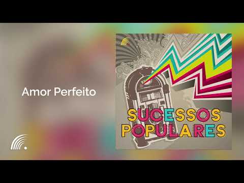 Dois a Um - Amor Perfeito - Sucessos Populares