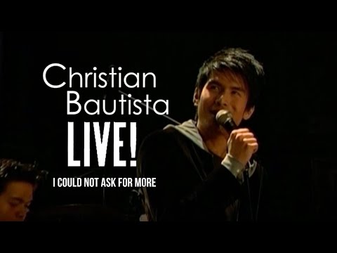 Christian Bautista - I Could Not Ask For More | Live!