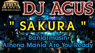 Download lagu DJ AGUS - SAKURA || Banjarmasin Athena Mania Are You Ready mp3