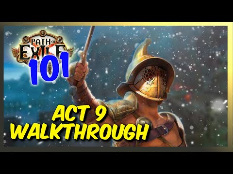 Path of Exile 101 | Act 9 Guide - Bladestorm Gladiator Levelling