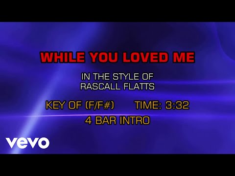 While You Loved Me - Rascal Flatts