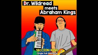 DR. WILDREAD & ABRAHAM KINGS - SECCION KING *