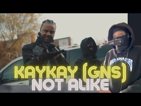 Kaykay (GNS) - Not Alike (Music Video) [REACTION]