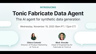 Tonic's Fabricate Data Agent generating complex hyper-realistic synthetic data from natural language descriptions changes what test data looks like