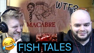 MACABRE - FISH TALES 🐠 😂😂 reaction