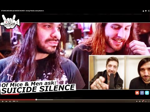 OF MICE AND MEN ask SUICIDE SILENCE - Among Friends | www.pitcam.tv