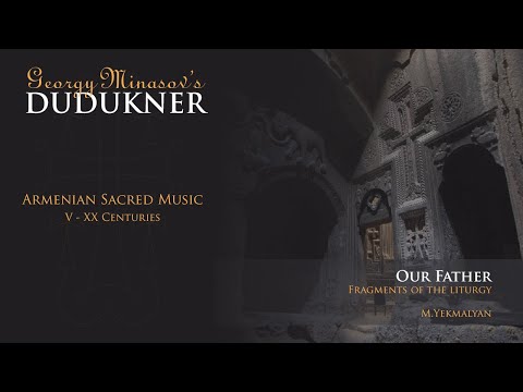 Quartet Dudukner - Our Father. Fragments of the liturgy. M.Yekmalyan
