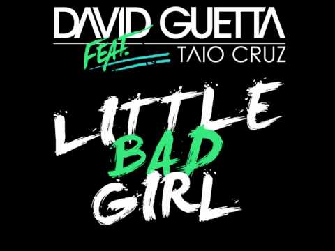 Little Bad Girl (Club Mix) - David Guetta feat. Taio Cruz & Ludacris HQ