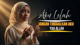 Download lagu Ya Allah… Aku Lelah Jangan Tinggalkan Aku😭 | Lagu Religi Menyentuh Hati Tentang Doa & Keputusasaan mp3