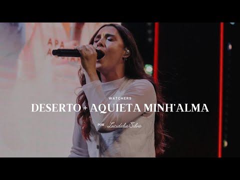 DESERTO + AQUIETA MINH'ALMA + MINISTRAÇÃO (AO VIVO) - LUCIDALIA SILVA