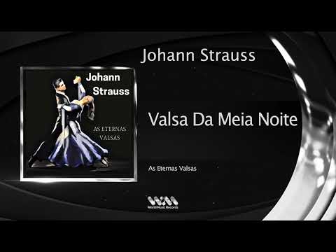 Johann Strauss - Valsa Da Meia Noite