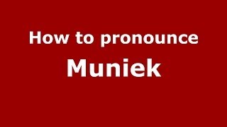 How to pronounce Muniek