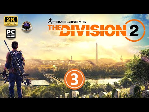 THE DIVISION 2 - Part 3 - Live Gameplay Playthrough [2K 1440p PC]
