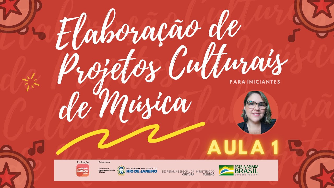Aula 1 - OFICINA DE ELABORAÇÃO DE PROJETOS CULTURAIS DE MÚSICA para iniciantes com Bianca Calcagni