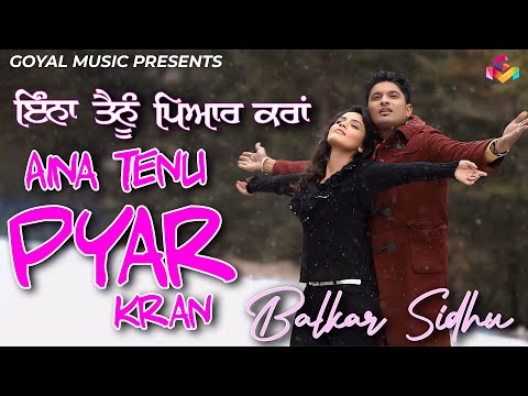 Aina Tainu Pyar Karan | Balkar Sidhu | Jukebox | Goyal Music | Balkar Sidhu all Songs