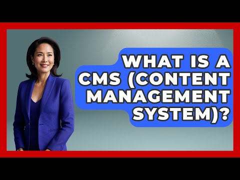 What Is A CMS (Content Management System)? - Admin Career Guide